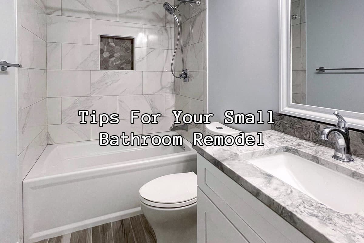 Tips For Your Small Bathroom Remodel, How To Remodel Small Bathroom