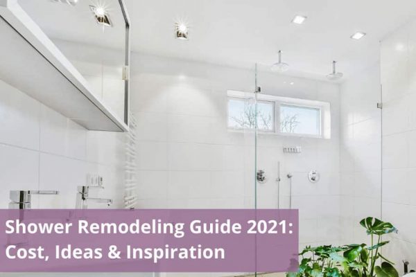 Shower Remodeling Guide – Ideas & Inspiration