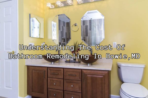 Cost of Bathroom Remodeling in Bowie MD